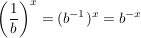 $ \left( \bruch{1}{b}\right) ^x = (b^{-1})^x = b^{-x} $