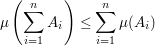 $ \mu\left(\summe_{i=1}^n A_i\right)\le \summe_{i=1}^n \mu(A_i) $