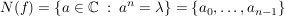 $ N(f)=\left\{a\in\IC\ :\ a^n=\lambda\right\}=\left\{a_0,\ldots,a_{n-1}\right\} $