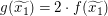$ g(\widetilde{x_1})=2\cdot f(\widetilde{x_1}) $