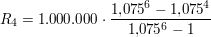 $ R_4 = 1.000.000\cdot{}\bruch{1{,}075^6 - 1{,}075^4}{1{,}075^6 -1} $