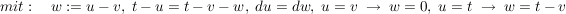 $ mit:\quad w:=u-v,\ t-u=t-v-w,\ du=dw,\ u=v\ \rightarrow\ w=0,\ u=t\ \rightarrow\ w=t-v $